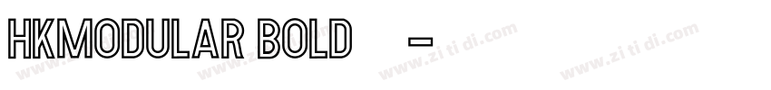 HKModular Bold字体字体转换